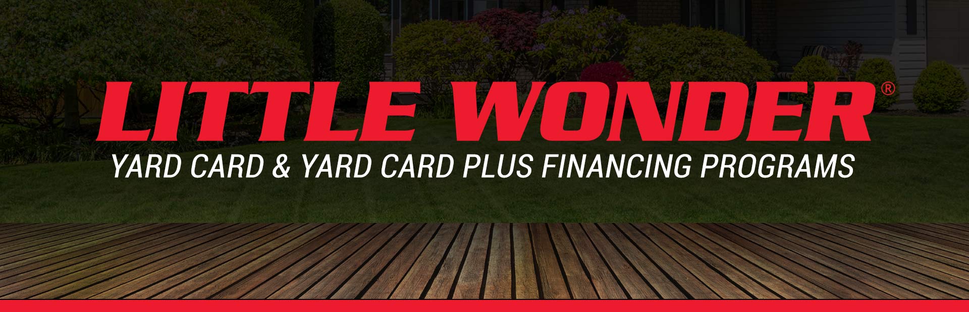 Little Wonder: Yard Card and Yard Card Plus Financing Programs